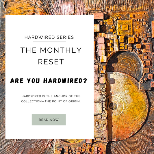 January Reset - Are you Hardwired?